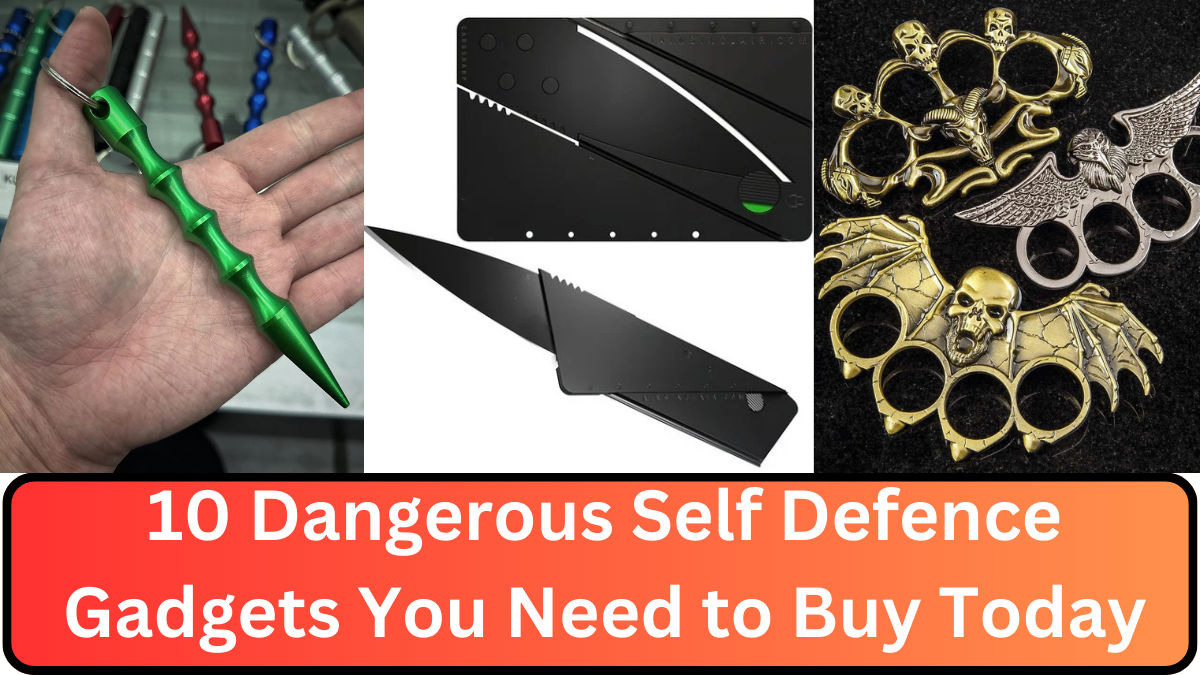 10 Dangerous Self Defence Gadgets You Need to Buy Today