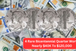 4 Rare Bicentennial Quarter Worth Nearly $40K To $120,000