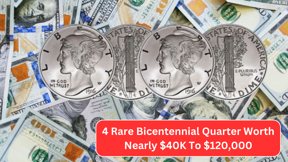 4 Rare Bicentennial Quarter Worth Nearly $40K To $120,000