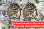 4 Rare Bicentennial Quarters Worth Nearly $90 Million $30 Million USD