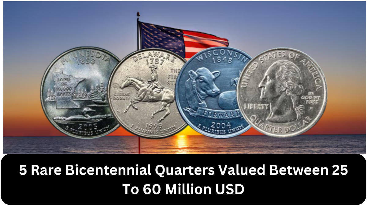 5 Rare Bicentennial Quarters Valued Between 25 To 60 Million USD