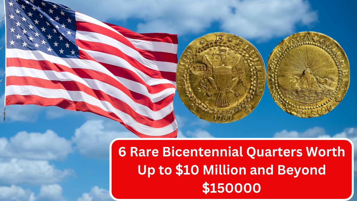 6 Rare Bicentennial Quarters Worth Up to $10 Million and Beyond $150000