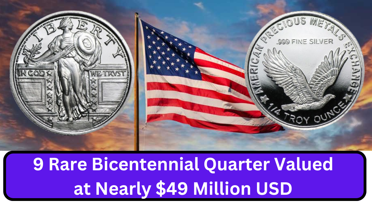 9 Rare Bicentennial Quarter Valued at Nearly $49 Million USD