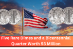 Five Rare Dimes and a Bicentennial Quarter Worth 93 Million